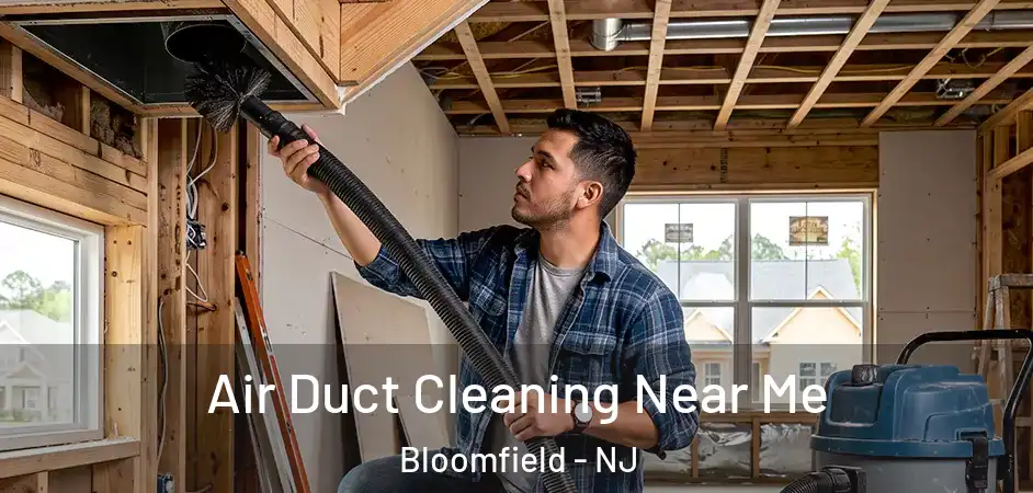 Air Duct Cleaning Near Me Bloomfield - NJ