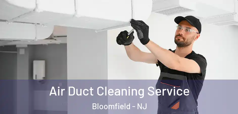  Air Duct Cleaning Service Bloomfield - NJ