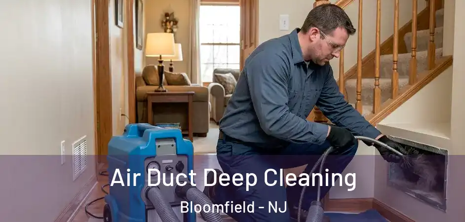 Air Duct Deep Cleaning Bloomfield - NJ