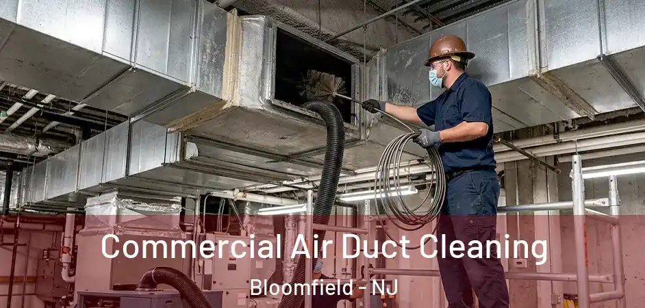 Commercial Air Duct Cleaning Bloomfield - NJ