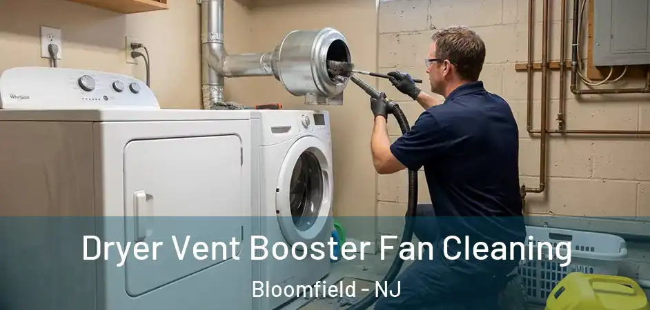 Dryer Vent Booster Fan Cleaning Bloomfield - NJ