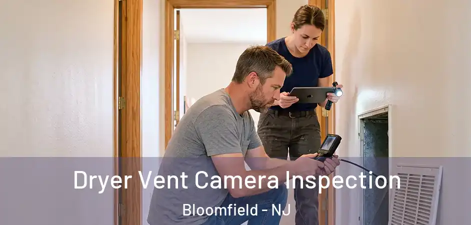 Dryer Vent Camera Inspection Bloomfield - NJ
