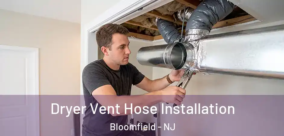 Dryer Vent Hose Installation Bloomfield - NJ