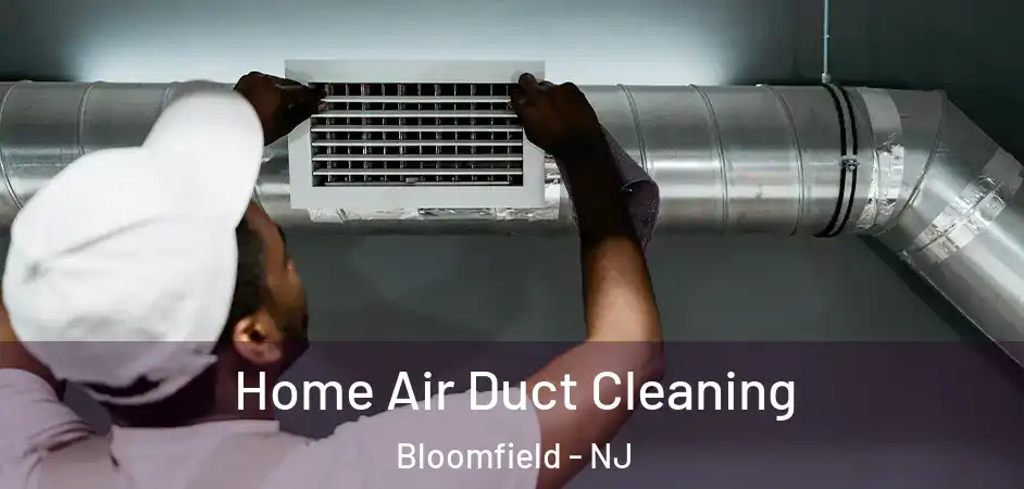 Home Air Duct Cleaning Bloomfield - NJ