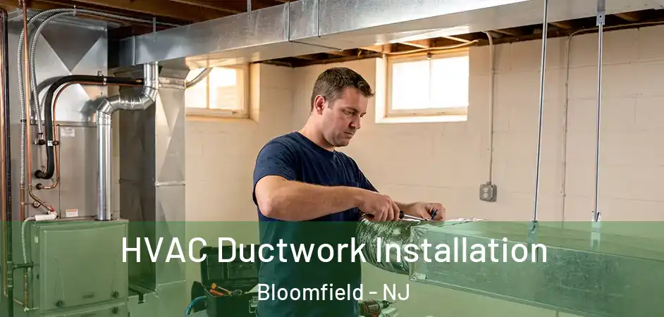 HVAC Ductwork Installation Bloomfield - NJ
