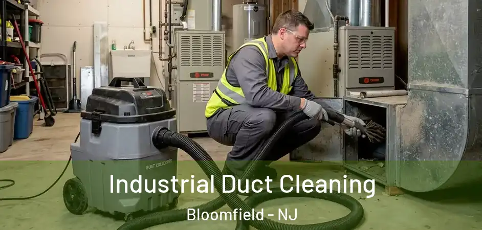  Industrial Duct Cleaning Bloomfield - NJ
